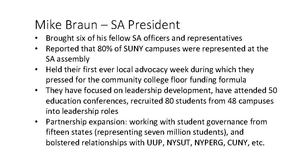 Mike Braun – SA President • Brought six of his fellow SA officers and