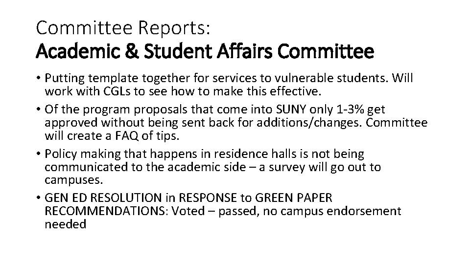 Committee Reports: Academic & Student Affairs Committee • Putting template together for services to