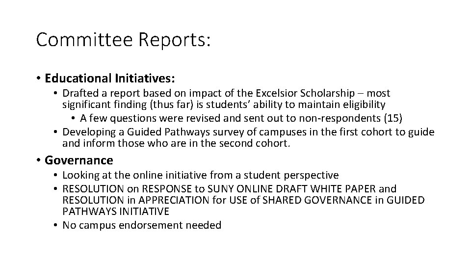 Committee Reports: • Educational Initiatives: • Drafted a report based on impact of the