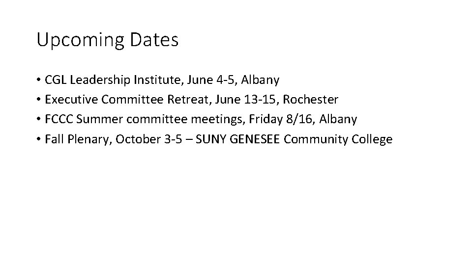Upcoming Dates • CGL Leadership Institute, June 4 -5, Albany • Executive Committee Retreat,