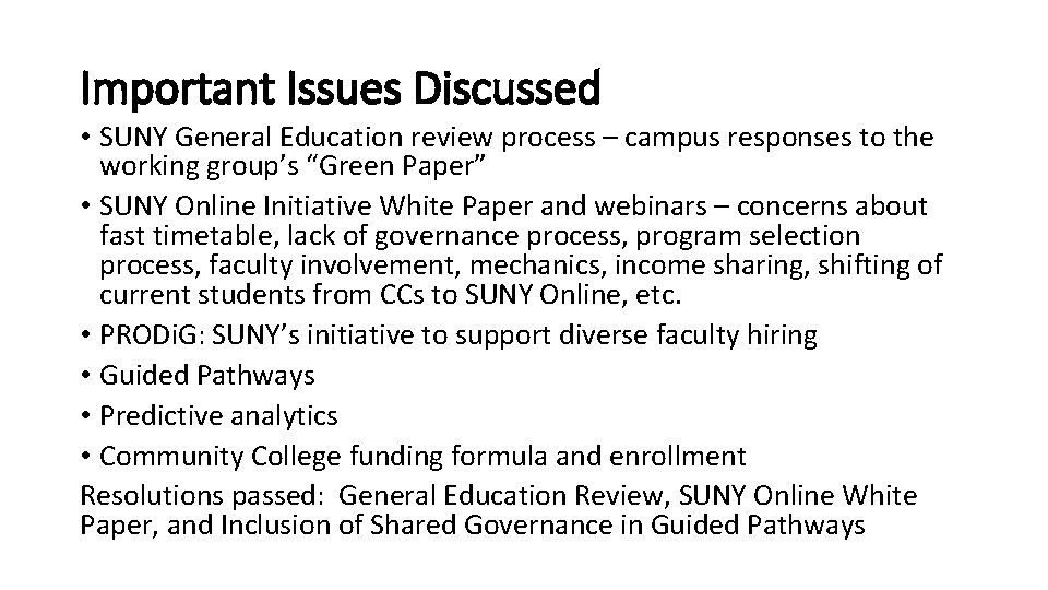 Important Issues Discussed • SUNY General Education review process – campus responses to the