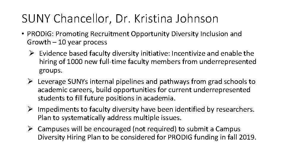 SUNY Chancellor, Dr. Kristina Johnson • PRODi. G: Promoting Recruitment Opportunity Diversity Inclusion and