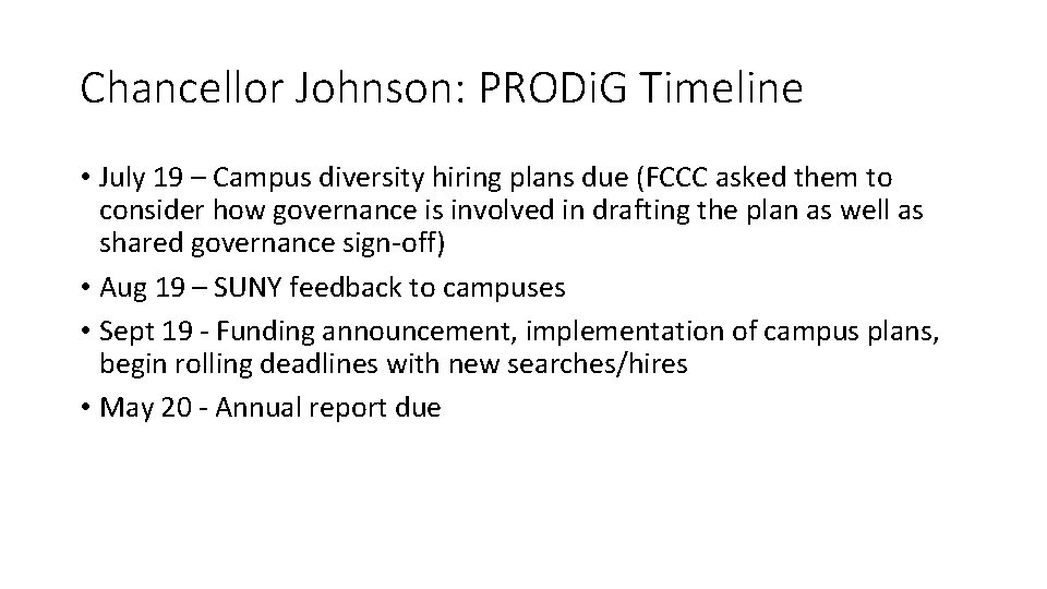 Chancellor Johnson: PRODi. G Timeline • July 19 – Campus diversity hiring plans due