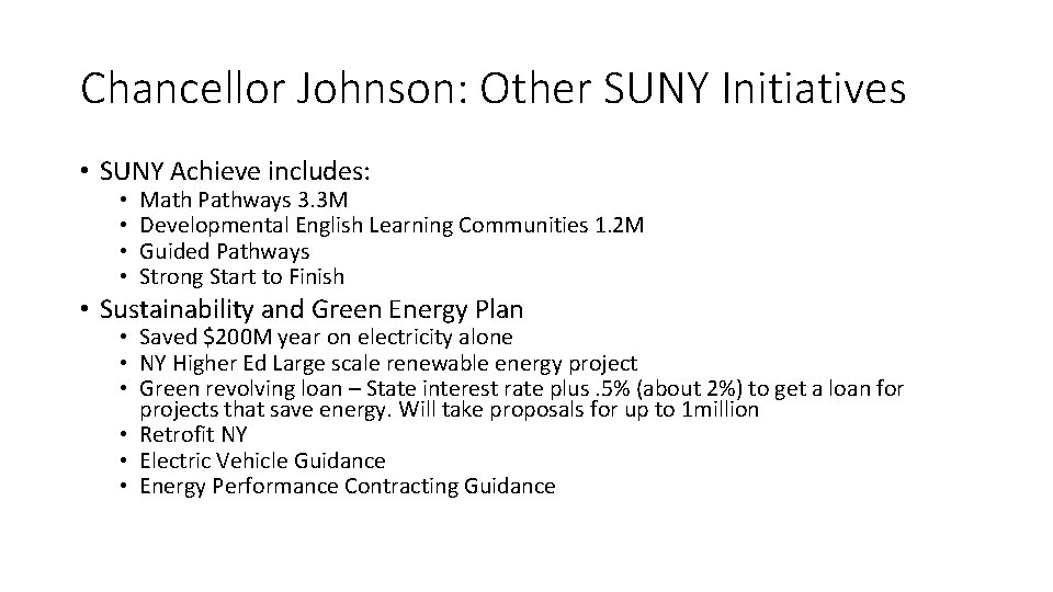 Chancellor Johnson: Other SUNY Initiatives • SUNY Achieve includes: • • Math Pathways 3.