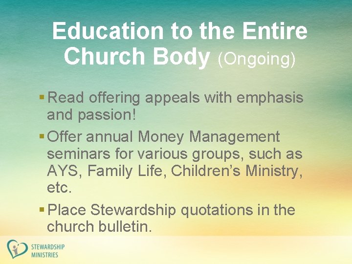 Education to the Entire Church Body (Ongoing) § Read offering appeals with emphasis and