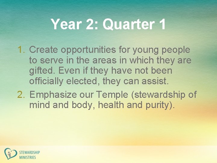 Year 2: Quarter 1 1. Create opportunities for young people to serve in the