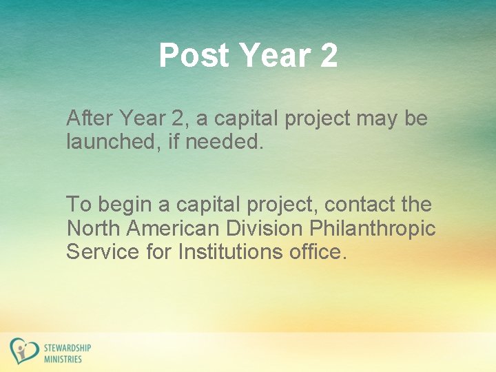 Post Year 2 After Year 2, a capital project may be launched, if needed.