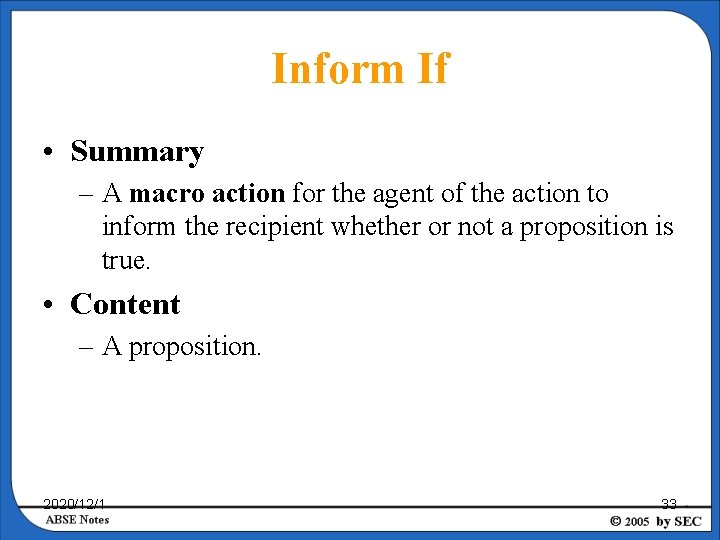Inform If • Summary – A macro action for the agent of the action