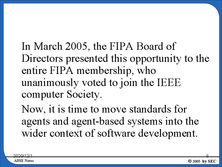 In March 2005, the FIPA Board of Directors presented this opportunity to the entire