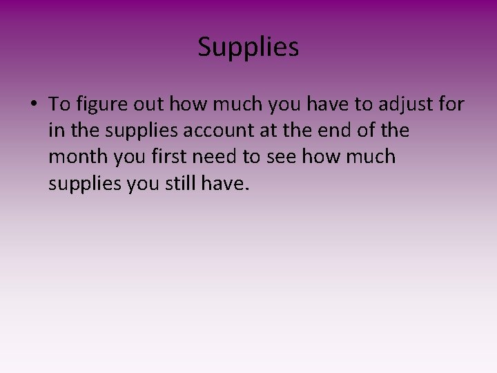 Supplies • To figure out how much you have to adjust for in the