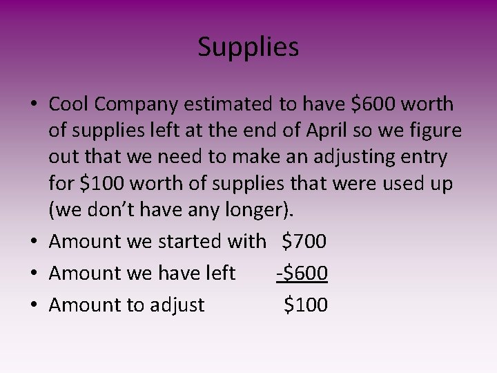 Supplies • Cool Company estimated to have $600 worth of supplies left at the