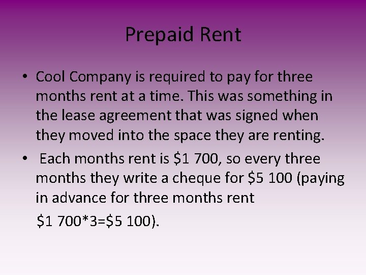 Prepaid Rent • Cool Company is required to pay for three months rent at