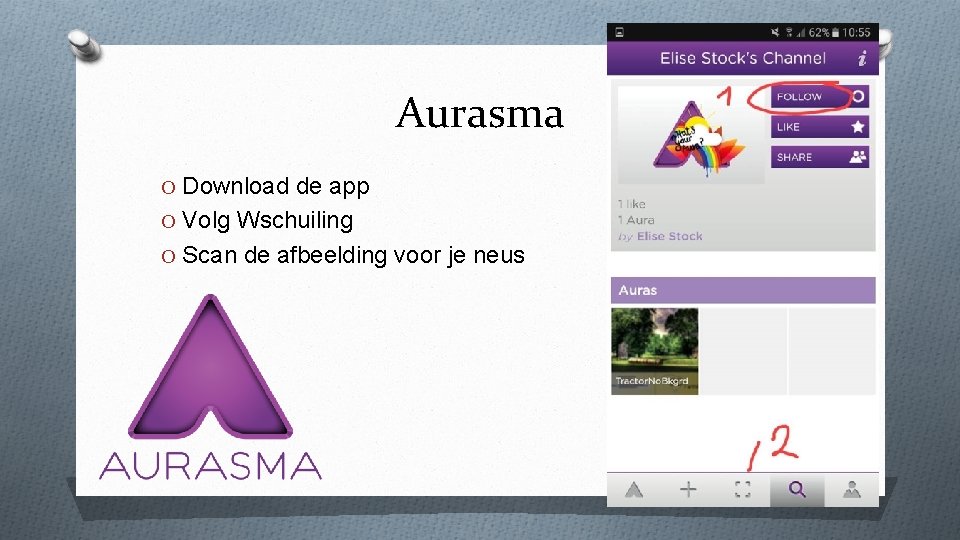 Aurasma O Download de app O Volg Wschuiling O Scan de afbeelding voor je