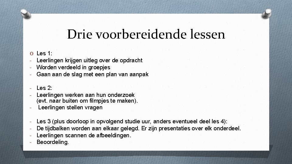 Drie voorbereidende lessen O - Les 1: Leerlingen krijgen uitleg over de opdracht Worden