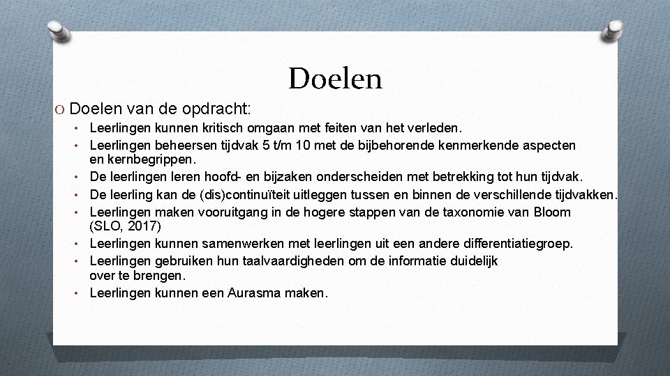 Doelen O Doelen van de opdracht: • Leerlingen kunnen kritisch omgaan met feiten van