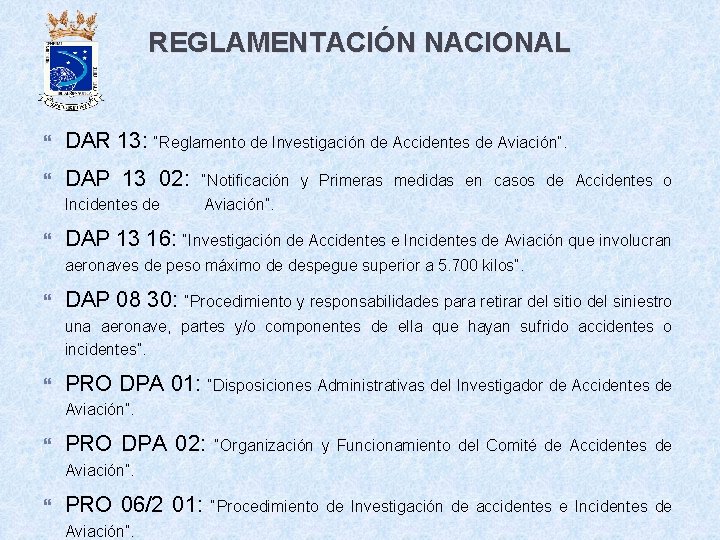 REGLAMENTACIÓN NACIONAL DAR 13: “Reglamento de Investigación de Accidentes de Aviación”. DAP 13 02: