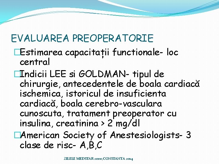 EVALUAREA PREOPERATORIE �Estimarea capacitații functionale- loc central �Indicii LEE si GOLDMAN- tipul de chirurgie, EVALUAREA PREOPERATORIE �Estimarea capacitații functionale- loc central �Indicii LEE si GOLDMAN- tipul de chirurgie,