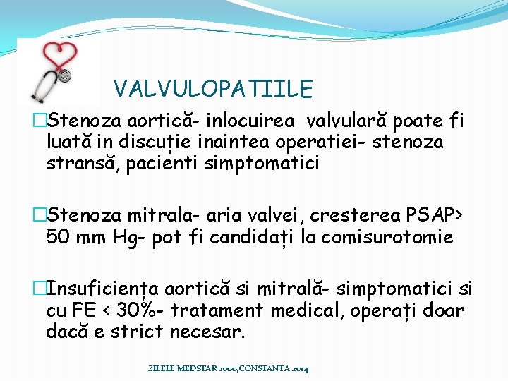 VALVULOPATIILE �Stenoza aortică- inlocuirea valvulară poate fi luată in discuție inaintea operatiei- stenoza stransă, VALVULOPATIILE �Stenoza aortică- inlocuirea valvulară poate fi luată in discuție inaintea operatiei- stenoza stransă,