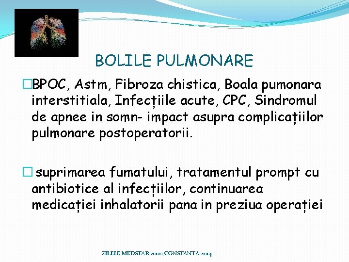 BOLILE PULMONARE �BPOC, Astm, Fibroza chistica, Boala pumonara interstitiala, Infecțiile acute, CPC, Sindromul de BOLILE PULMONARE �BPOC, Astm, Fibroza chistica, Boala pumonara interstitiala, Infecțiile acute, CPC, Sindromul de