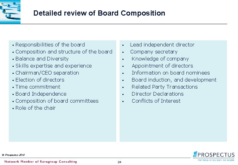 Detailed review of Board Composition • Responsibilities of the board • • Composition and