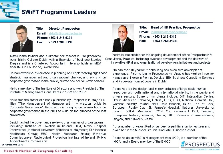 SWi. FT Programme Leaders Title: Head of HR Practice, Prospectus Email: pangulo@prospectus. ie Phone:
