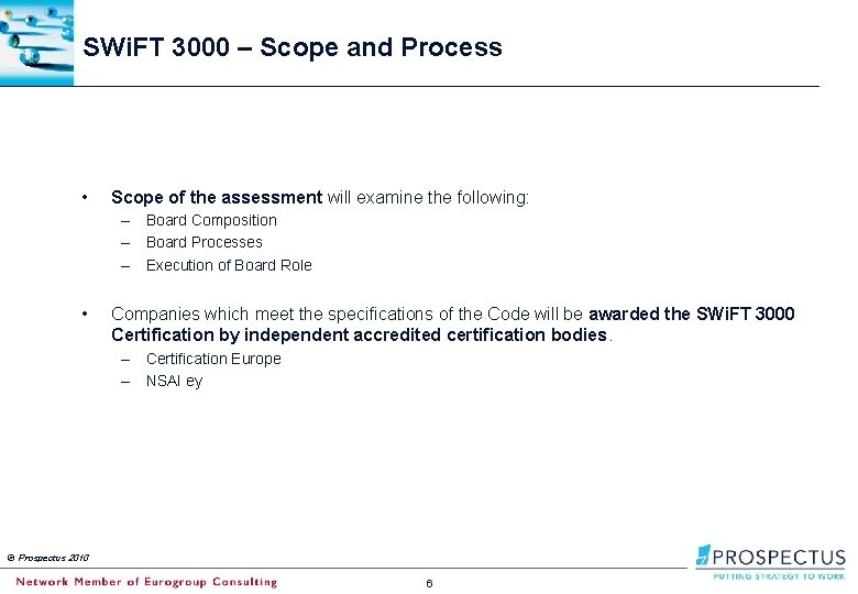 SWi. FT 3000 – Scope and Process • Scope of the assessment will examine
