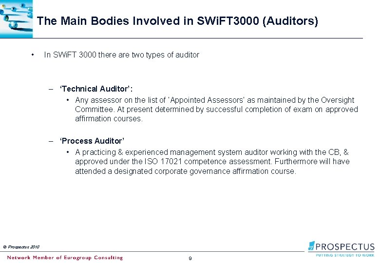The Main Bodies Involved in SWi. FT 3000 (Auditors) • In SWi. FT 3000