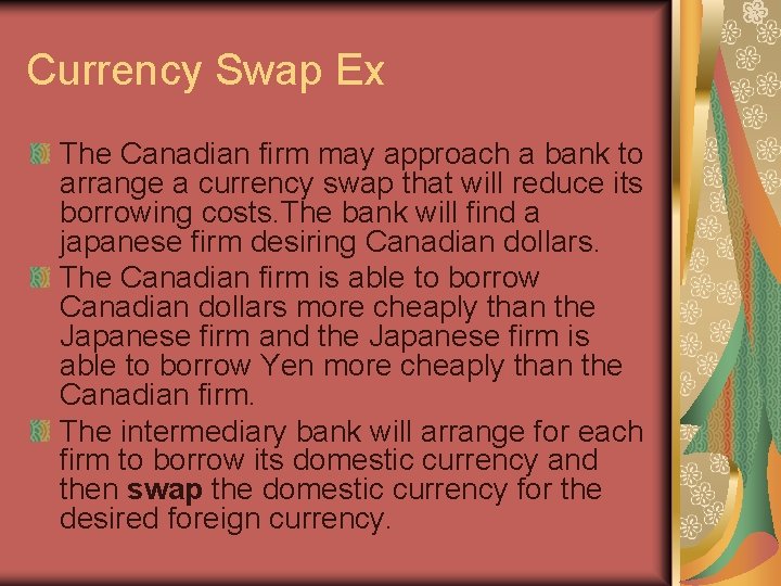 Currency Swap Ex The Canadian firm may approach a bank to arrange a currency