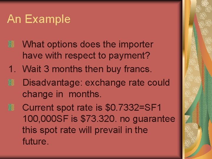 An Example What options does the importer have with respect to payment? 1. Wait