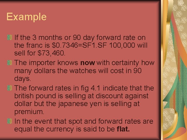 Example If the 3 months or 90 day forward rate on the franc is
