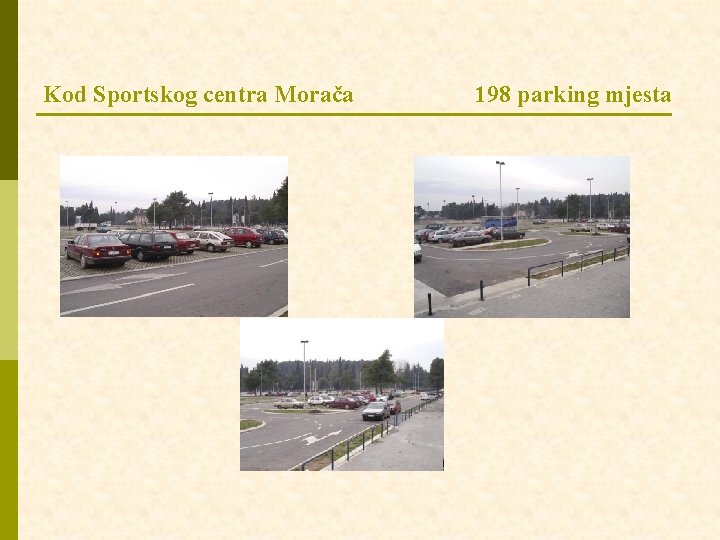 Kod Sportskog centra Morača 198 parking mjesta 