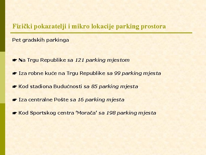 Fizički pokazatelji i mikro lokacije parking prostora Pet gradskih parkinga ☛ Na Trgu Republike