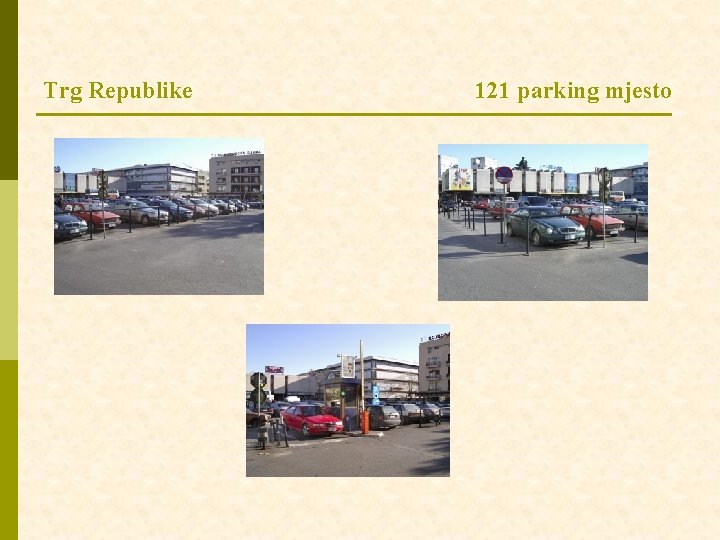 Trg Republike 121 parking mjesto 
