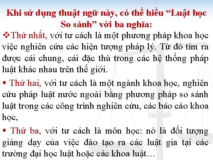 Khi sử dụng thuật ngữ này, có thể hiểu “Luật học So sánh” với