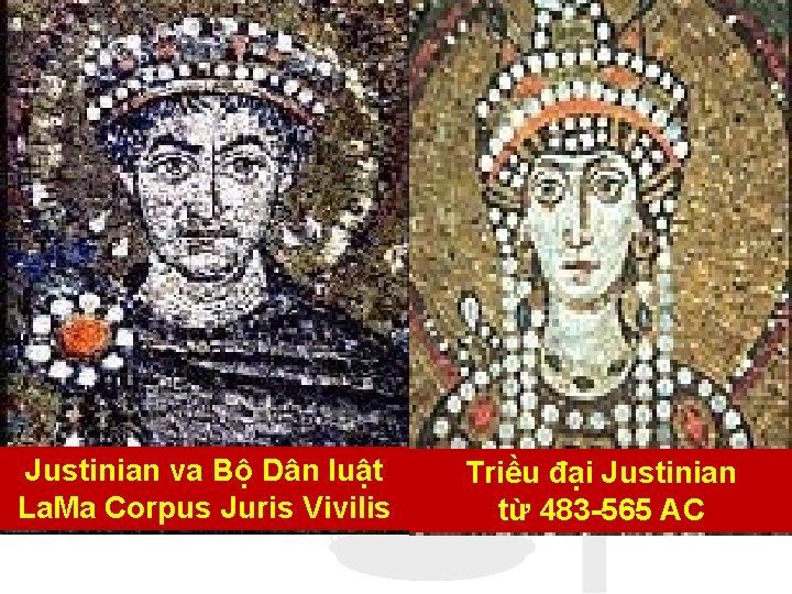 Justinian va Bộ Dân luật La. Ma Corpus Juris Vivilis Triều đại Justinian từ