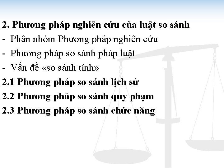 2. Phương pháp nghiên cứu của luật so sánh - Phân nhóm Phương pháp