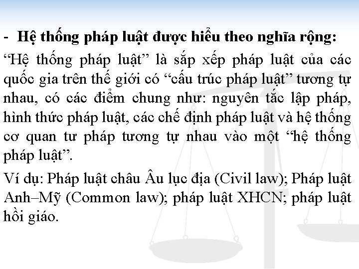 - Hệ thống pháp luật được hiểu theo nghĩa rộng: “Hệ thống pháp luật”