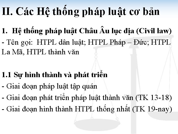 II. Các Hệ thống pháp luật cơ bản 1. Hệ thống pháp luật Châu