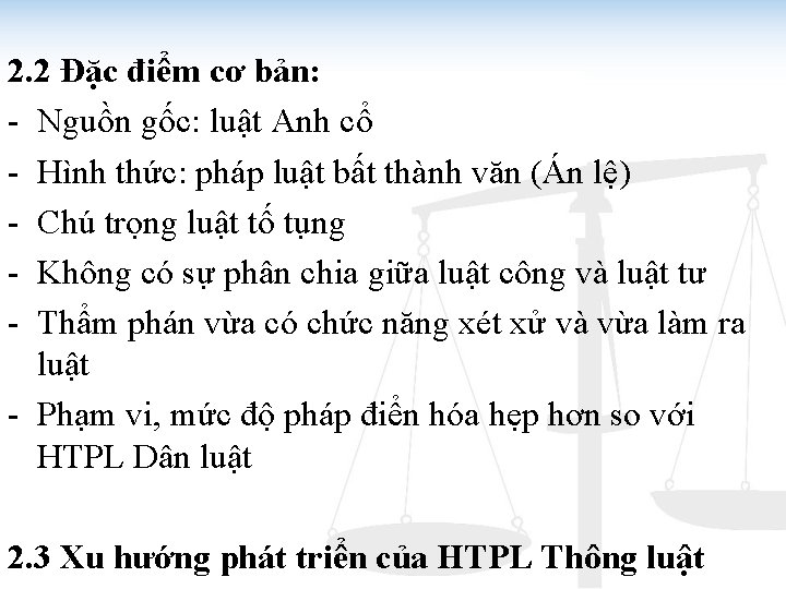 2. 2 Đặc điểm cơ bản: - Nguồn gốc: luật Anh cổ - Hình 2. 2 Đặc điểm cơ bản: - Nguồn gốc: luật Anh cổ - Hình