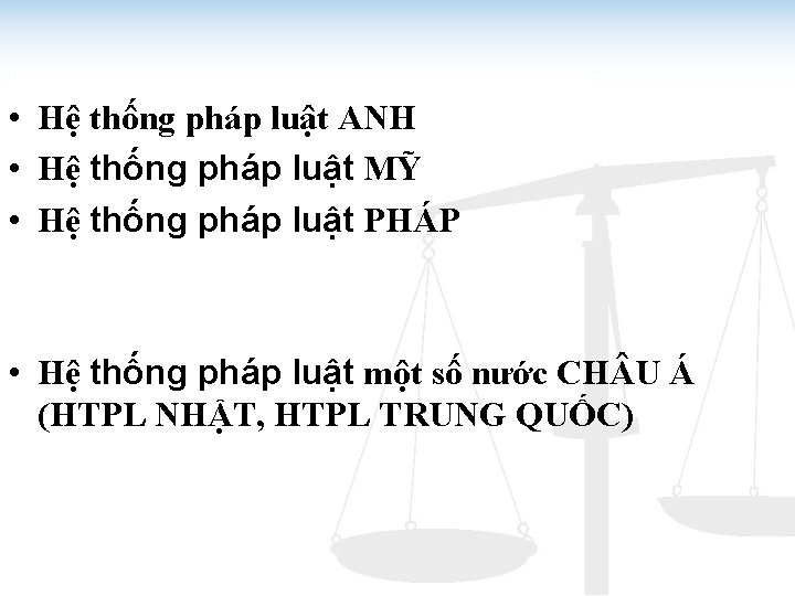  • Hệ thống pháp luật ANH • Hệ thống pháp luật MỸ •