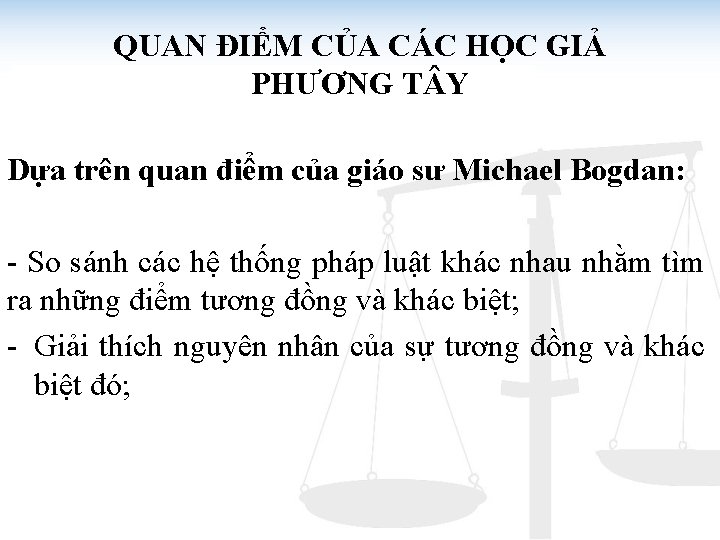 QUAN ĐIỂM CỦA CÁC HỌC GIẢ PHƯƠNG T Y Dựa trên quan điểm của