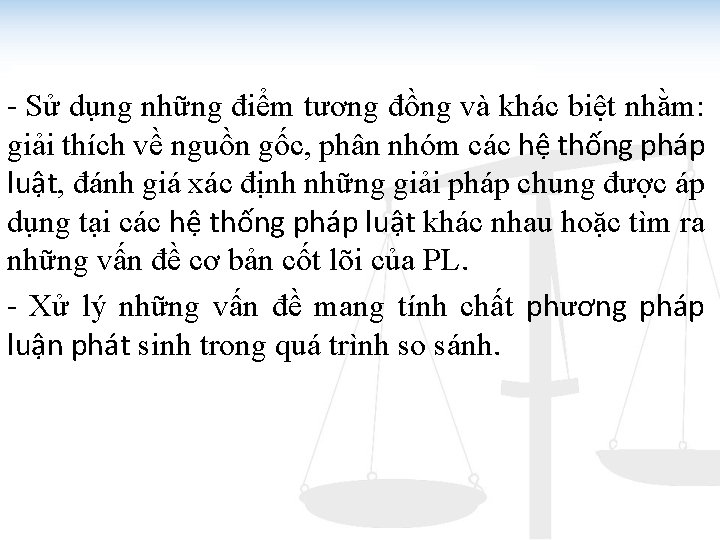 - Sử dụng những điểm tương đồng và khác biệt nhằm: giải thích về