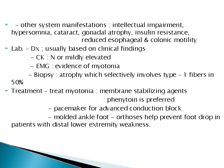 - other system manifestations : intellectual impairment, hypersomnia, cataract, gonadal atrophy, insulin resistance, - other system manifestations : intellectual impairment, hypersomnia, cataract, gonadal atrophy, insulin resistance,