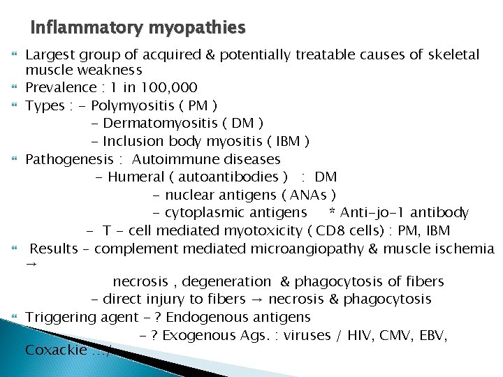 Inflammatory myopathies Largest group of acquired & potentially treatable causes of skeletal muscle weakness Inflammatory myopathies Largest group of acquired & potentially treatable causes of skeletal muscle weakness