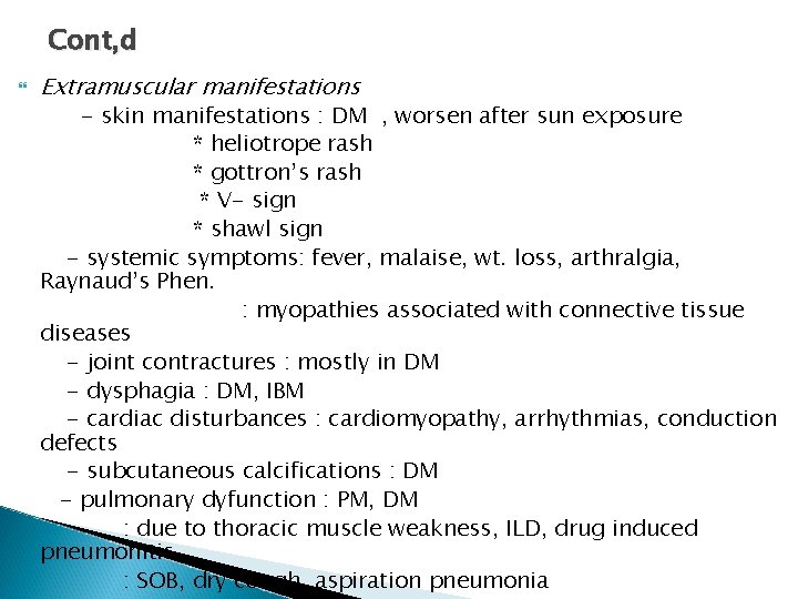 Cont, d Extramuscular manifestations - skin manifestations : DM , worsen after sun exposure Cont, d Extramuscular manifestations - skin manifestations : DM , worsen after sun exposure