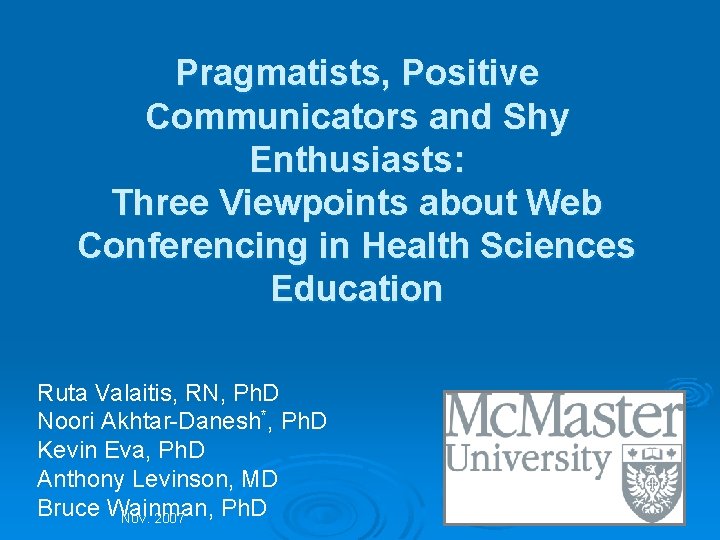 Pragmatists, Positive Communicators and Shy Enthusiasts: Three Viewpoints about Web Conferencing in Health Sciences