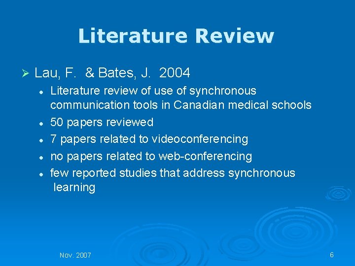 Literature Review Ø Lau, F. & Bates, J. 2004 l l l Literature review