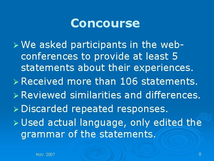 Concourse Ø We asked participants in the webconferences to provide at least 5 statements