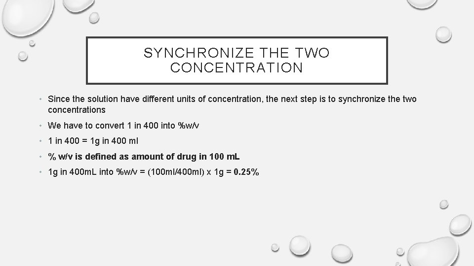 SYNCHRONIZE THE TWO CONCENTRATION • Since the solution have different units of concentration, the