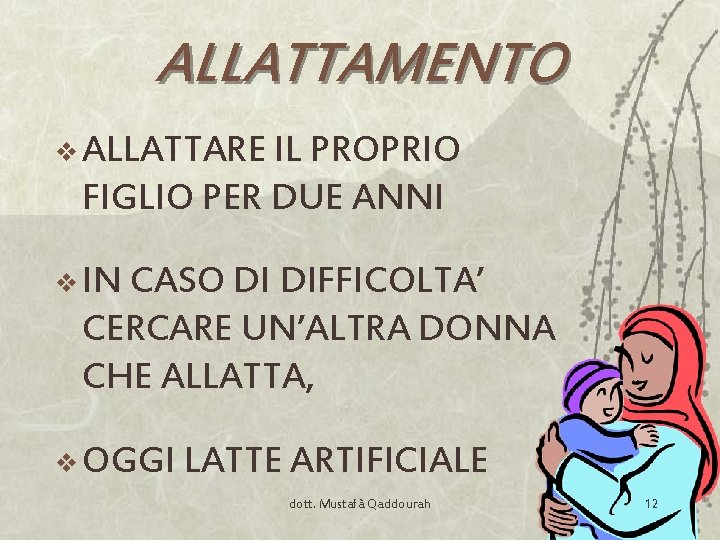 ALLATTAMENTO v ALLATTARE IL PROPRIO FIGLIO PER DUE ANNI v IN CASO DI DIFFICOLTA’